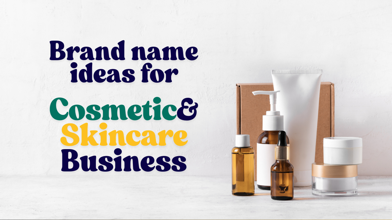 100+ Cosmetics Brand Name Ideas to Launch Your Skincare or Beauty Business