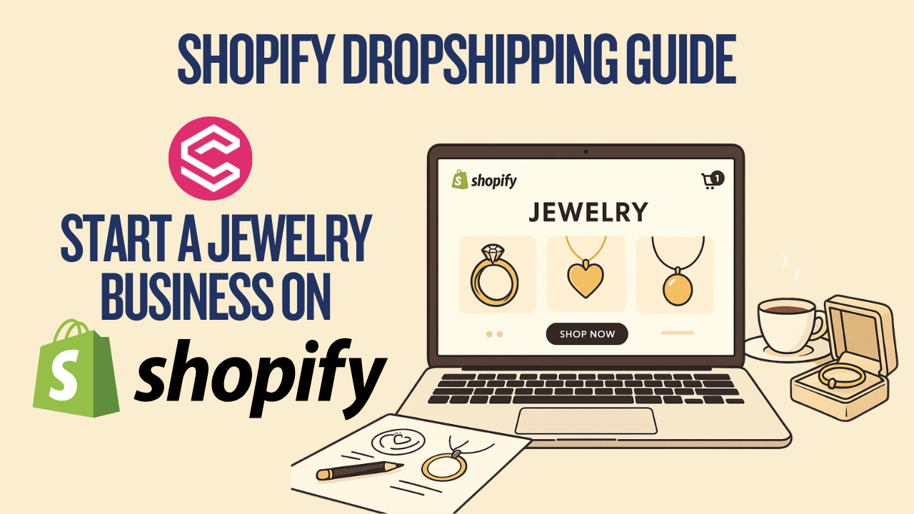 How to Start a Jewelry Dropshipping Business on Shopify: Complete Guide